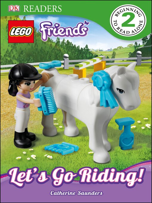 Title details for LEGO Friends: Let's Go Riding by Catherine Saunders - Available